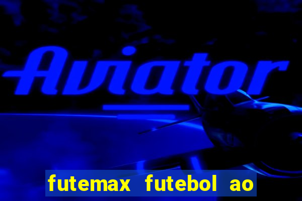 futemax futebol ao vivo brasil